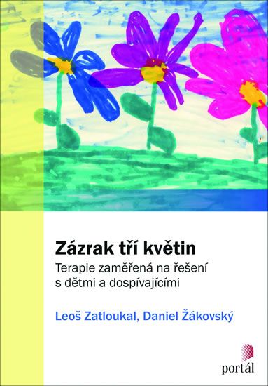 Zázrak tří květin: Terapie zaměřená na řešení s dětmi a dospívajícími
