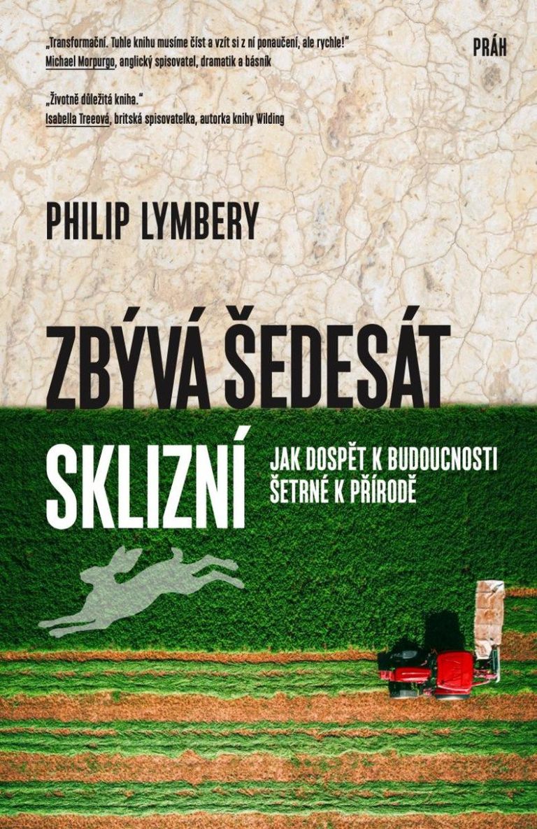 Zbývá šedesát sklizní - Philip Lymbery