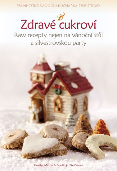 Obrázek produktu: Zdravé cukroví - Raw recepty nejen na vánoční stůl a silvestrovskou party