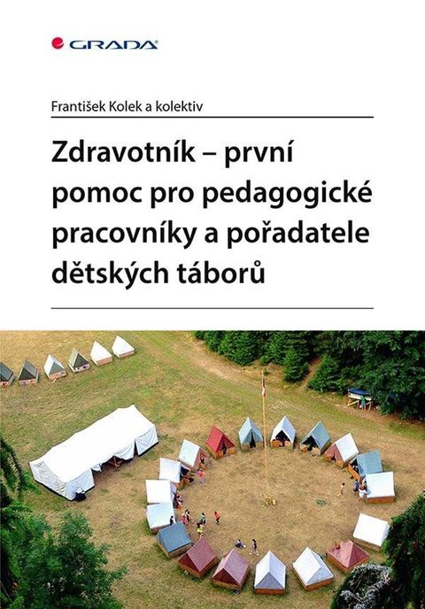 Obrázek produktu: Zdravotník - první pomoc pro pedagogické pracovníky a pořadatele dětských táborů