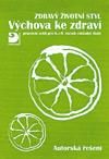 Zdravý životní styl-Výchova ke zdraví-autorská řešení