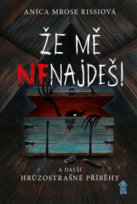 Obrázek produktu: Že mě nenajdeš! a další hrůzostrašné příběhy