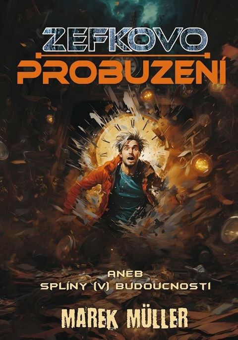 Obrázek produktu: Zefkovo probuzení aneb splíny (v) budoucnosti