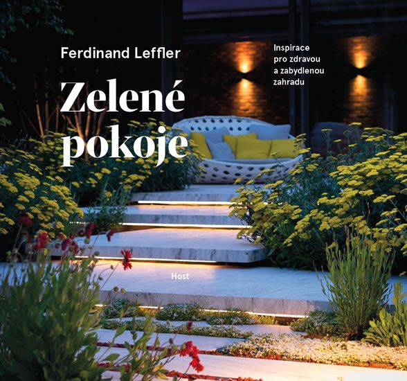 Zelené pokoje. Inspirace pro zdravou a zabydlenou zahradu