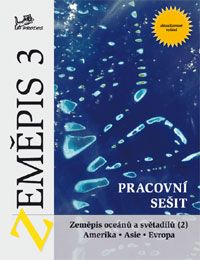 Zeměpis 3 - Zeměpis oceánů a světadílů (2) - pracovní sešit