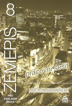 Zeměpis 8.r. ZŠ - Lidé a hospodářství - pracovní sešit