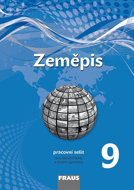 Zeměpis 9 pro ZŠ a VG (nová generace) pracovní sešit Fraus