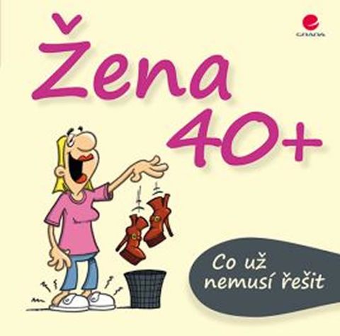 Obrázek produktu: Žena 40+ Co už nemusí řešit