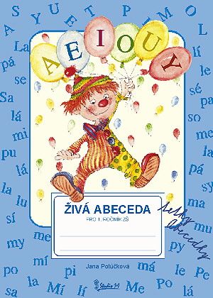 Živá abeceda tetky Abecedky pro 1. ročník ZŠ /nové vydání/