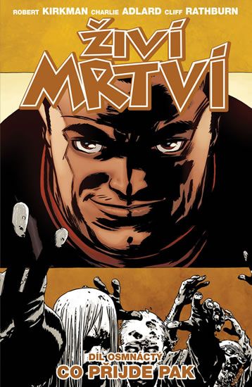 Obrázek produktu: Živí mrtví 18 - Co přijde pak