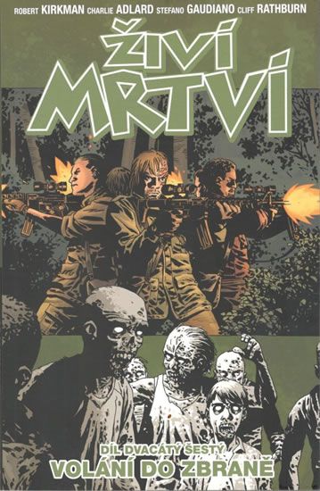 Živí mrtví 26: Volání do zbraně - Robert Kirkman