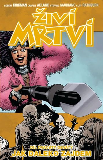 Živí mrtví 29: Jak daleko zajdeme - Robert Kirkman