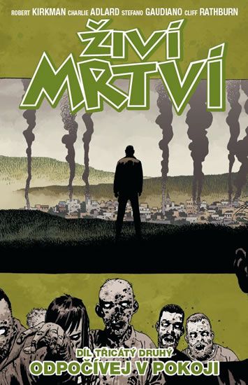 Živí mrtví 32: Odpočívej v pokoji - Robert Kirkman