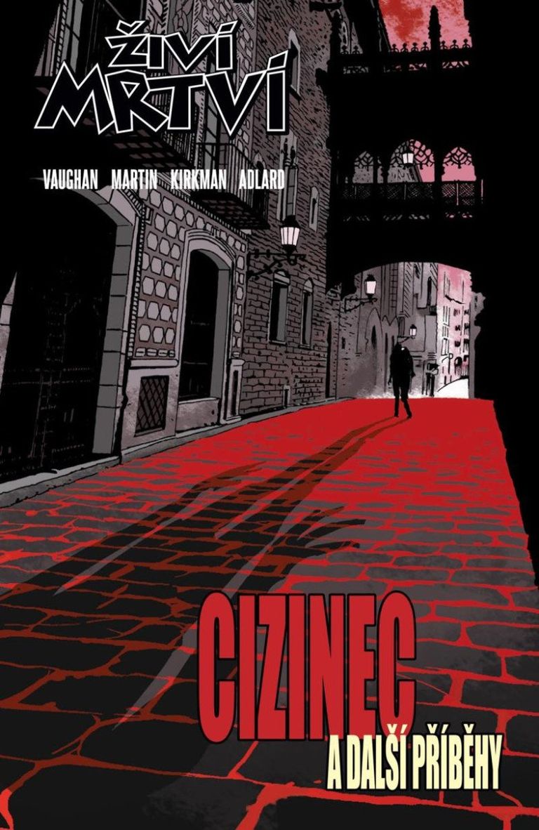 Živí mrtví: Cizinec a další příběhy - Robert Kirkman, Brian K. Vaughan
