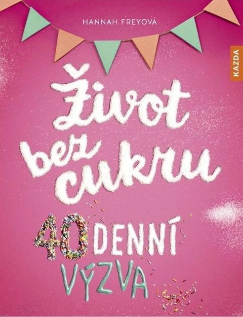 Obrázek produktu: Život bez cukru - 40denní výzva