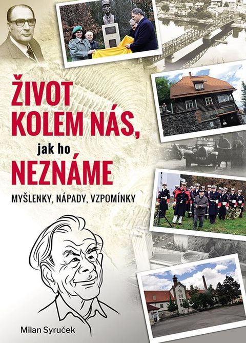 Obrázek produktu: Život kolem nás, jak ho neznáme - Myšlenky, nápady, vzpomínky