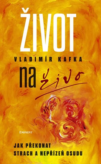 Obrázek produktu: Život naživo - Jak překonat strach a nepřízeň osudu