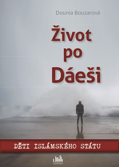 Obrázek produktu: Život po Dáeši - Děti Islámského státu