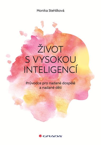 Obrázek produktu: Život s vysokou inteligencí - Průvodce pro nadané dospělé a nadané děti