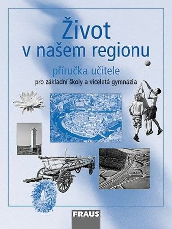 Obrázek produktu: Život v našem regionu - příručka učitele