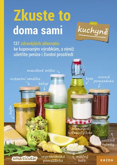 Zkuste to doma sami - kuchyně - Tým smarticular.net, kolektiv autorů