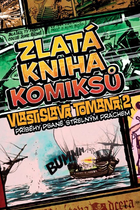 Obrázek produktu: Zlatá kniha komiksů Vlastislava Tomana 2: Příběhy psané střelným prachem
