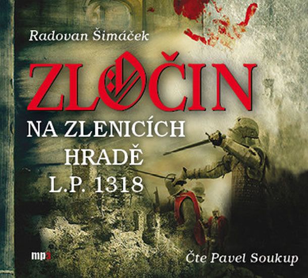 Zločin na Zlenicích hradě L. P. 1318 - Radovan Šimáček