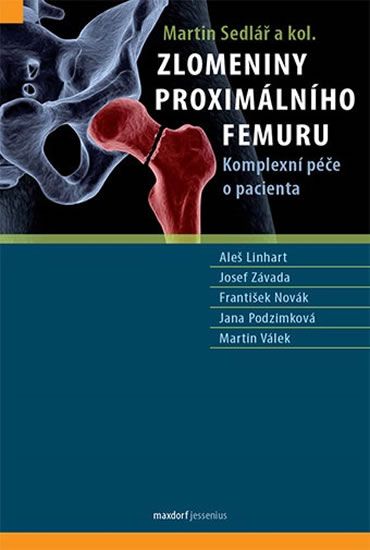 Obrázek produktu: Zlomeniny proximálního femuru - Komplexní péče o pacienta