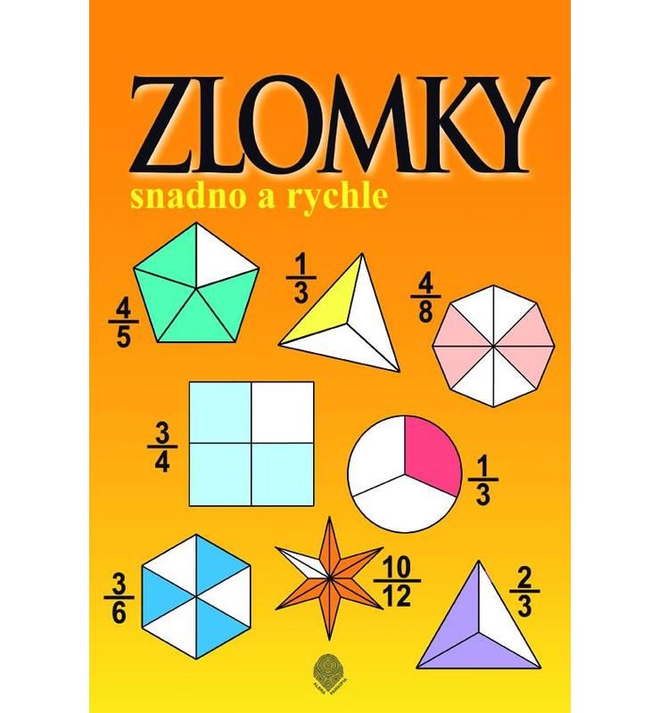 Zlomky snadno a rychle 1.stupeň ZŠ - pracovní sešit