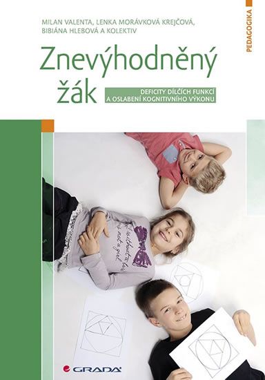 Levně Znevýhodněný žák - Deficity dílčích funkcí a oslabení kognitivního výkonu