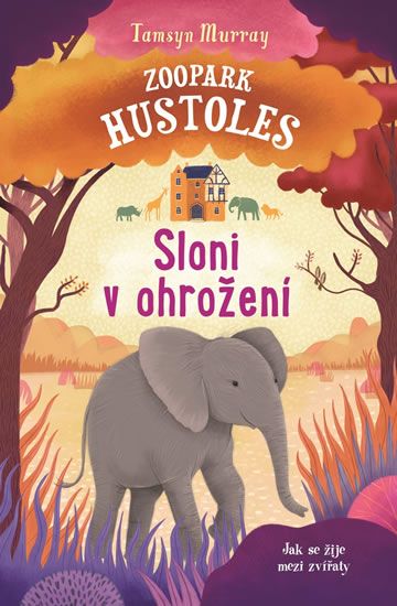 Zoopark Hustoles: Sloni v ohrožení - Tamsyn Murray