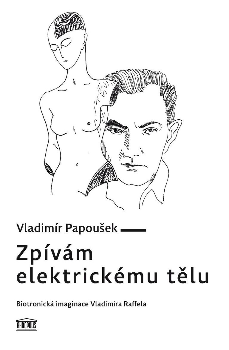 Levně Zpívám elektrickému tělu - Biotronická imaginace Vladimíra Raffela