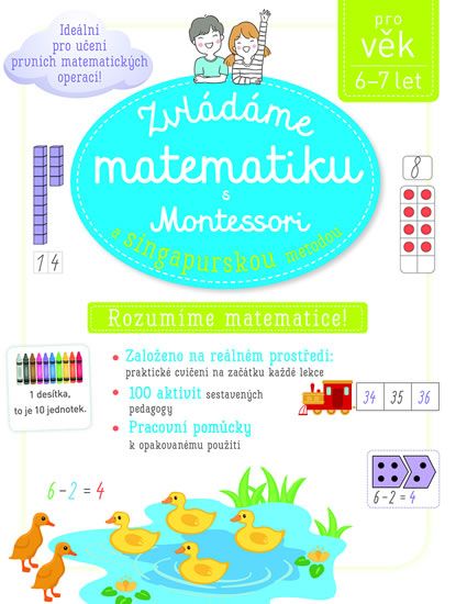 Obrázek produktu: Zvládáme matematiku s Montessori a singapurskou metodou 6-7 let